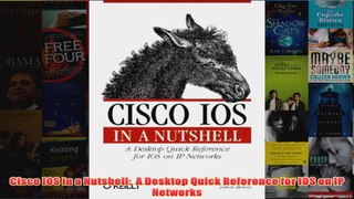 Download PDF  Cisco IOS in a Nutshell  A Desktop Quick Reference for IOS on IP Networks FULL FREE