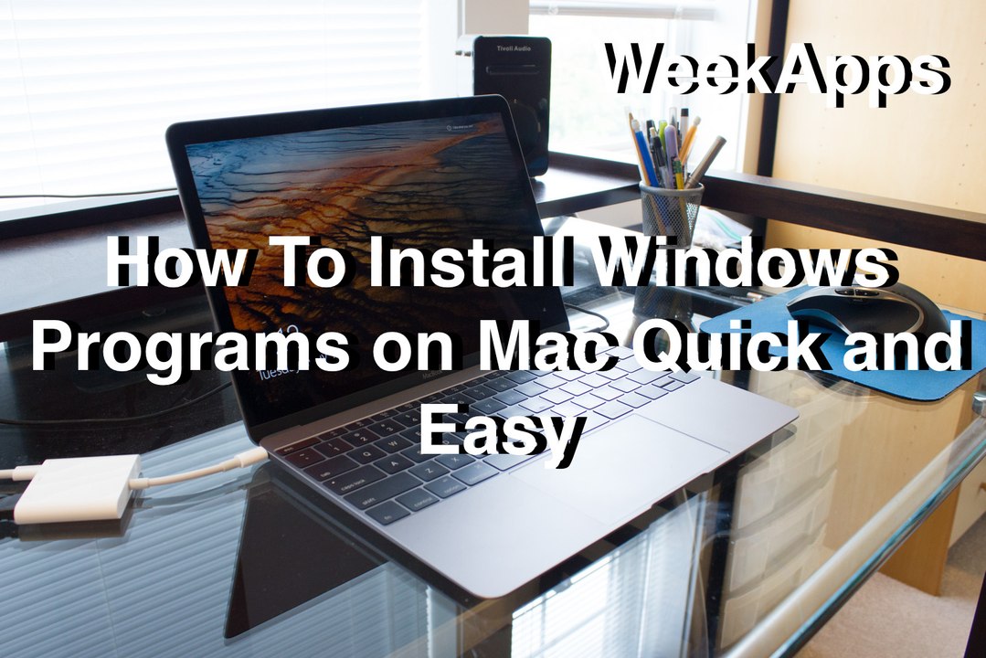 how to install windows programs on mac quick and easy