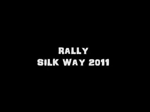 RALLY SILK WAY 2011 - РАЛЛИ ШЁЛКОВЫЙ ПУТЬ 2011