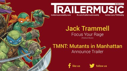 Teenage Mutant Ninja Turtles: Mutants in Manhattan - Announce Trailer Music (Jack Trammell - Focus Your Rage)