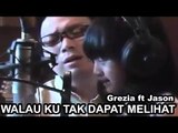 Walau Ku Tak Dapat Melihat - Grezia ft Jason