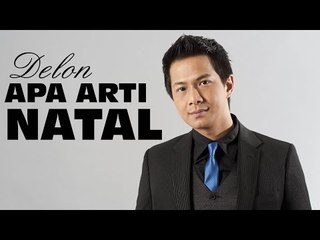 Apa Arti Natal - Delon (promo)