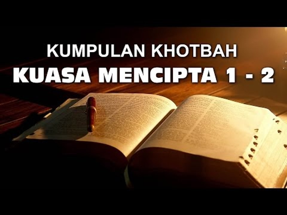Kumpulan Khotbah - Kuasa Mencipta 1-2