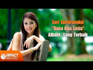 Sari Simorangkir - Bapa Kau Setia