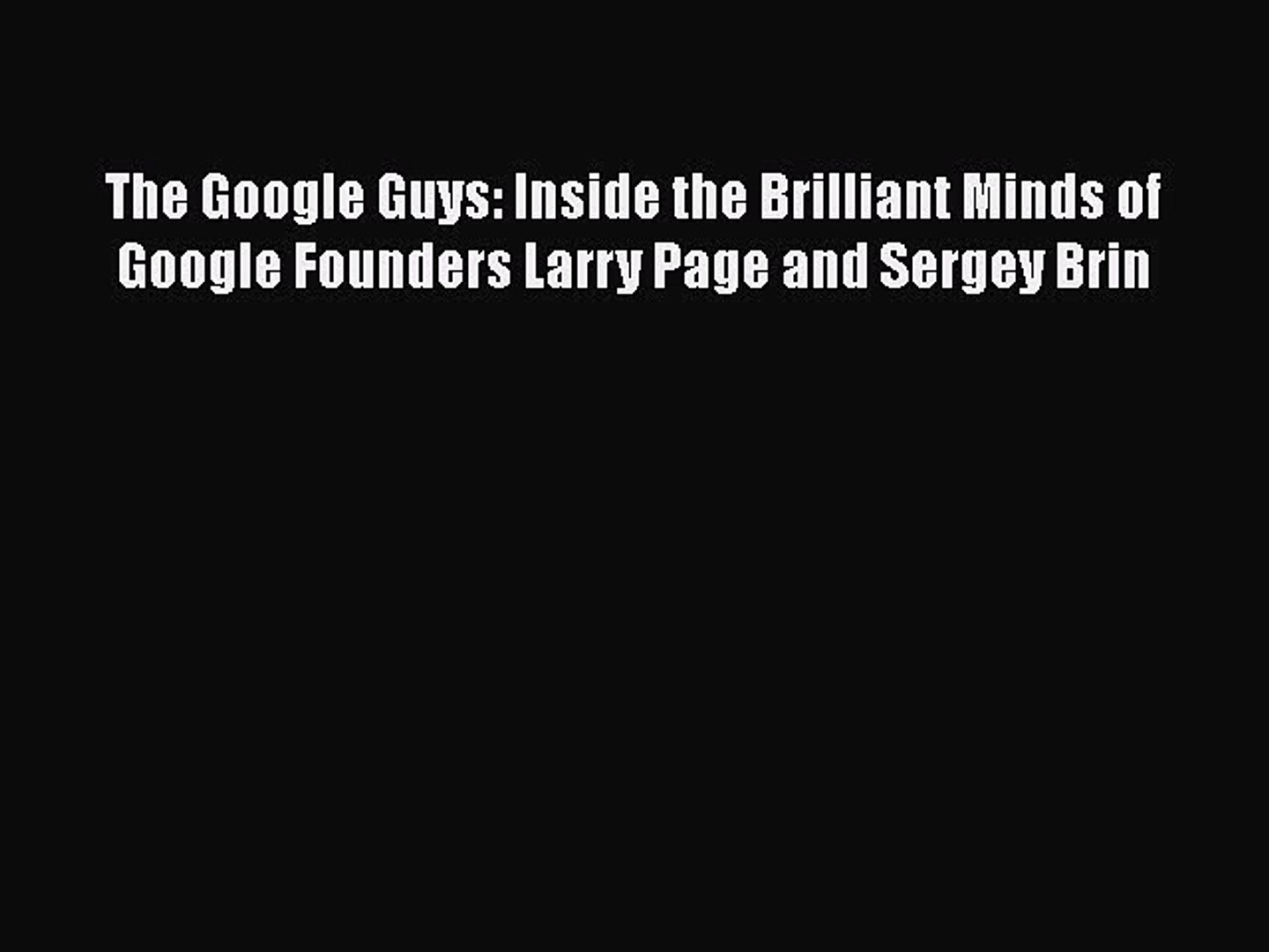 ⁣[PDF Download] The Google Guys: Inside the Brilliant Minds of Google Founders Larry Page and