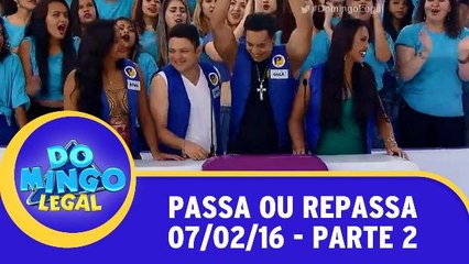 Passa ou Repassa - 07.02.16 - Parte 2