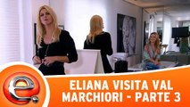 Eliana visita Val Marchiori - Parte 3