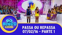 Passa ou Repassa - 07.02.16 - Parte 1