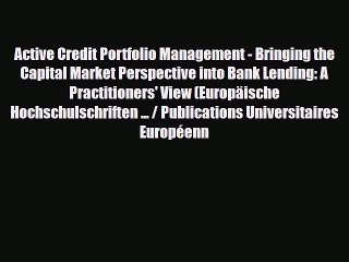 [PDF Download] Active Credit Portfolio Management - Bringing the Capital Market Perspective