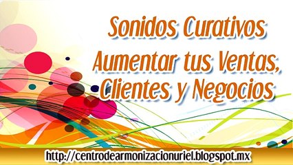 SONIDO CURATIVO CLIENTES Y NEGOCIOS HIPNOSIS CENTRO DE ARMONIZACION URIEL.