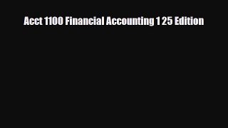 [PDF Download] Acct 1100 Financial Accounting 1 25 Edition [Read] Full Ebook