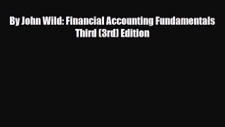 [PDF Download] By John Wild: Financial Accounting Fundamentals Third (3rd) Edition [PDF] Full