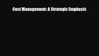 [PDF Download] Cost Management: A Strategic Emphasis [Download] Full Ebook