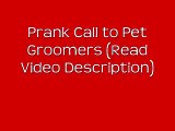 Prank phone call to pet groomers
