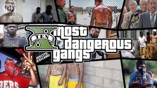 Top 10 Most Dangerous Gangs