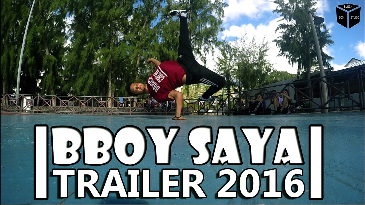 BBOY SAYA TRAILER 2016 - BlockBox Studio