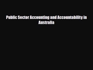 [PDF Download] Public Sector Accounting and Accountability in Australia [PDF] Online