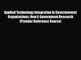 [PDF Download] Applied Technology Integration in Governmental Organizations: New E-Government