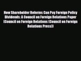 [PDF Download] How Shareholder Reforms Can Pay Foreign Policy Dividends: A Council on Foreign