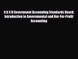 [PDF Download] G A S B Government Accounting Standards Board: Introduction to Governmental