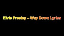 Elvis Presley – Way Down Lyrics