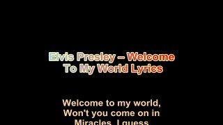 Elvis Presley – Welcome To My World Lyrics