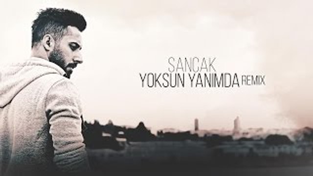 Sancak - Yoksun Yanımda ( Remix )