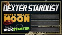 Dexter Stardust - Adventures in Outer Space: Night of the Hollow Moon DEMO Part 1