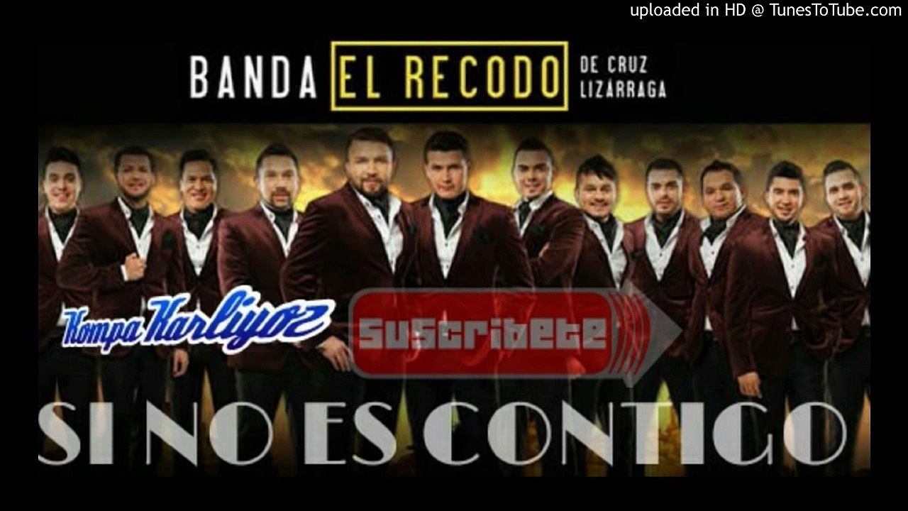 Si No Es Contigo - 2016 - Banda El Recodo