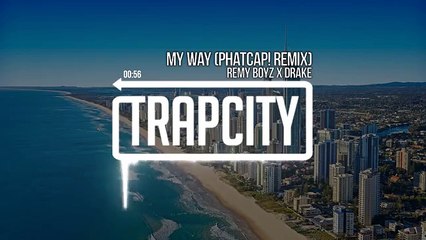Fetty Wap & Drake  My Way PhatCap Remix