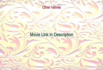 Stream Other Halves Stream Online (2015)