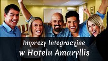 Imprezy integracyjne w hotelu Amaryllis