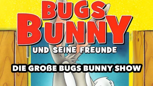 Bugs Bunny und Seine Freunde - Die große Bugs Bunny Show (1982