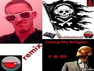 ---r e m loosing my religion remix par djvirtualmix21 -