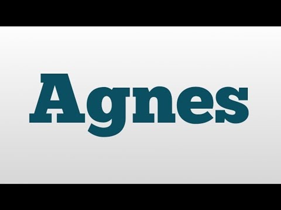 Agnes meaning and pronunciation video Dailymotion