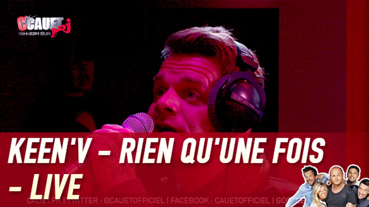 Keen'V - Rien qu'une fois - Live - C'cauet sur NRJ
