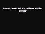 [PDF Download] Abraham Lincoln: Civil War and Reconstruction 1850-1877 [Download] Online