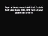 [PDF Télécharger] Angus & Robertson and the British Trade in Australian Books 1930-1970: The
