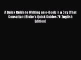[PDF Télécharger] A Quick Guide to Writing an e-Book in a Day (That Consultant Bloke's Quick