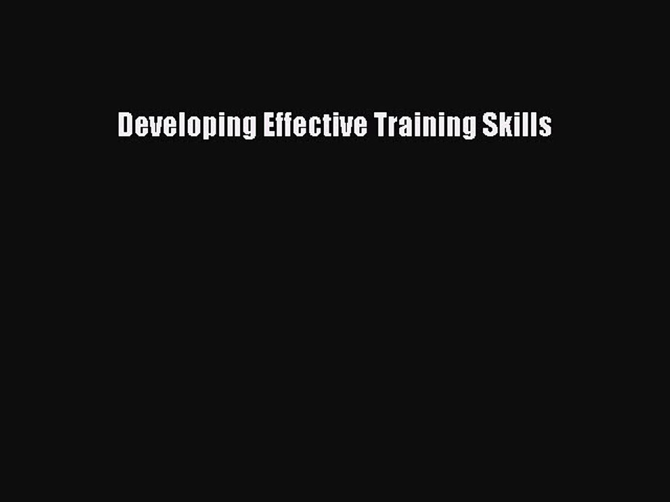 PDF Download Developing Effective Training Skills PDF Full Ebook