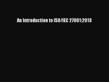 [PDF Download] An Introduction to ISO/IEC 27001:2013 [Download] Online