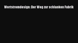 [PDF Download] Wertstromdesign: Der Weg zur schlanken Fabrik [Download] Online