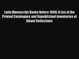 [PDF Télécharger] Latin Manuscript Books Before 1600: A List of the Printed Catalogues and