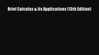 Brief Calculus & Its Applications (13th Edition)  Free Books