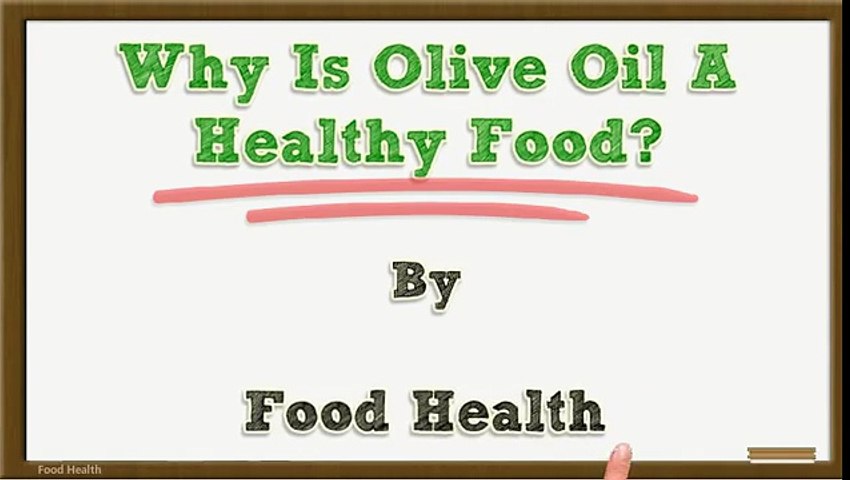 Why Is Olive Oil A Healthy Food-