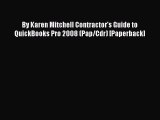 (PDF Download) By Karen Mitchell Contractor's Guide to QuickBooks Pro 2008 (Pap/Cdr) [Paperback]