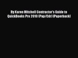 (PDF Download) By Karen Mitchell Contractor's Guide to QuickBooks Pro 2010 (Pap/Cdr) [Paperback]