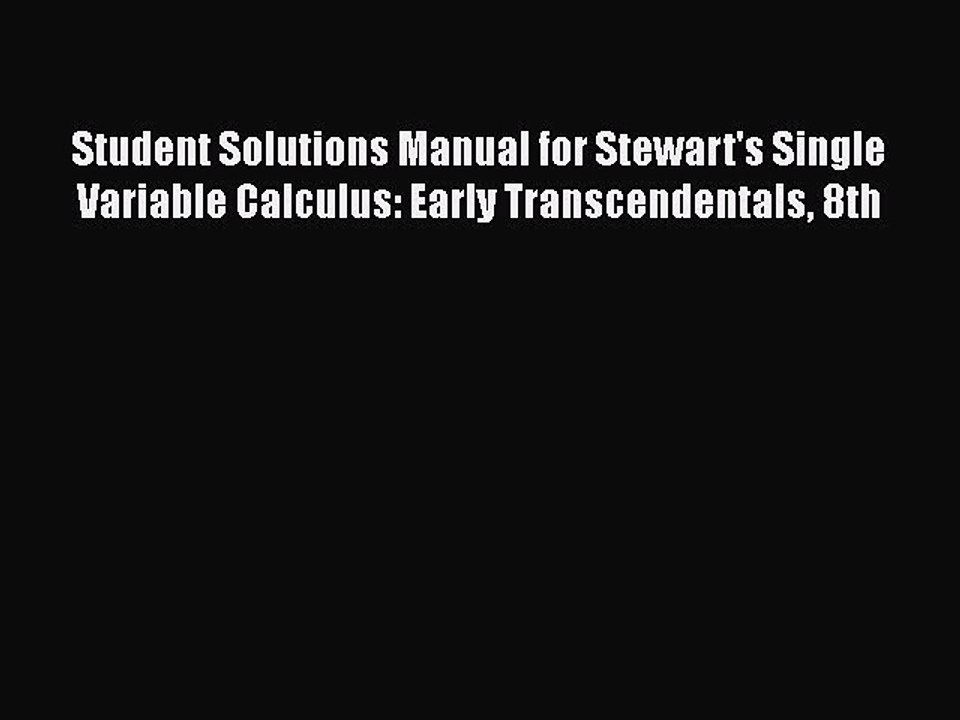 Student Solutions Manual for Stewart's Single Variable Calculus: Early Transcendentals 8th
