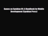 [PDF Download] Games on Symbian OS: A Handbook for Mobile Development (Symbian Press) [Download]