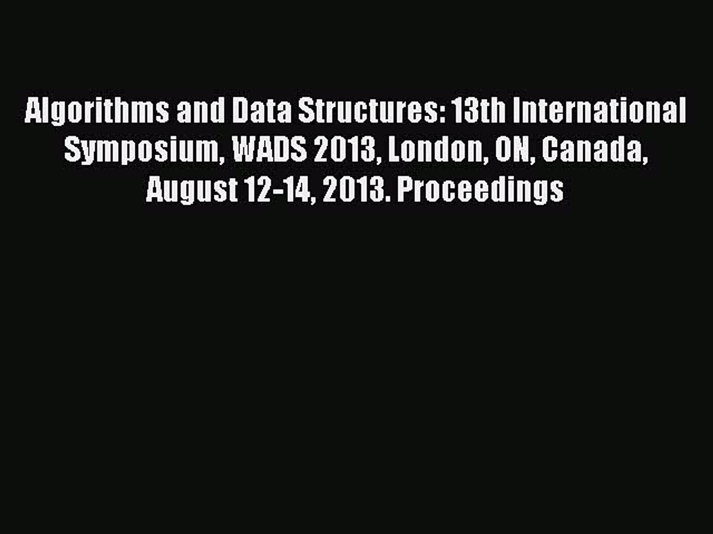 [PDF Download] Algorithms and Data Structures: 13th International Symposium WADS 2013 London